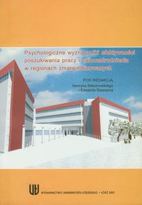 Psychologiczne wyznaczniki efektywności poszukiwania pracy i samozatrudnienia w regionach zmarginali