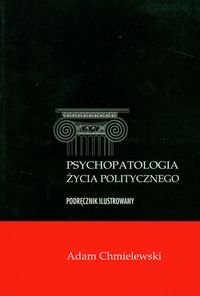 Psychopatologia życia politycznego