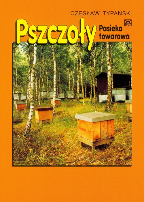 Pszczoły. Pasieka towarowa
