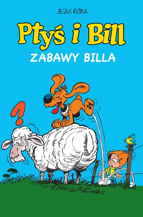 Ptyś i Bill Tom 8 Zabawy Billa