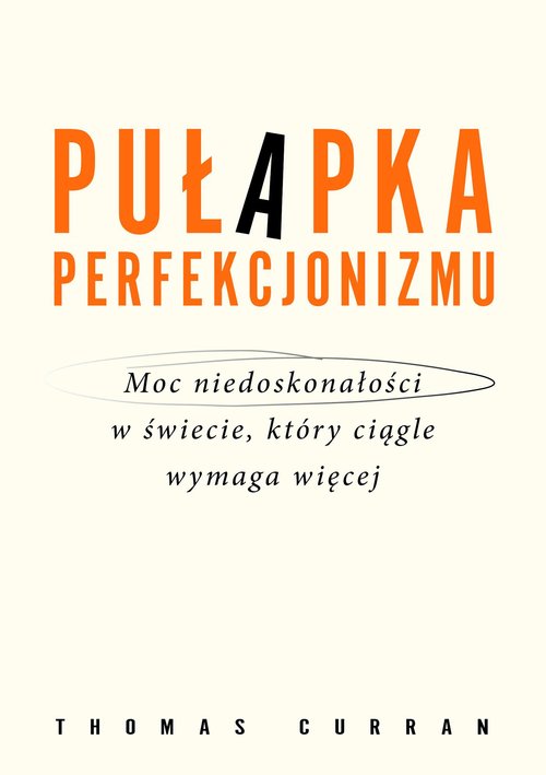 Pułapka perfekcjonizmu.