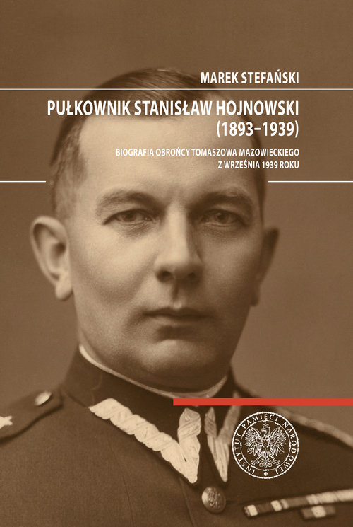 Pułkownik Stanisław Hojnowski (1893-1939)
