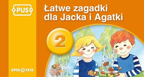 PUS Łatwe zagadki dla Jacka i Agatki 2