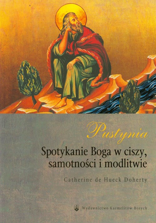 Pustynia Spotkanie Boga w ciszy, samotności i modlitwie