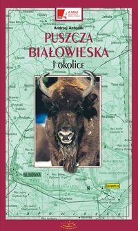 Puszcza Białowieska i okolice