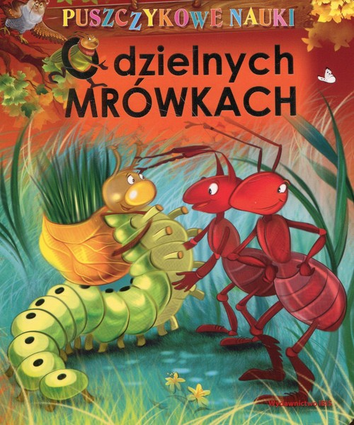 Puszczykowe nauki O Dzielnych mrówkach