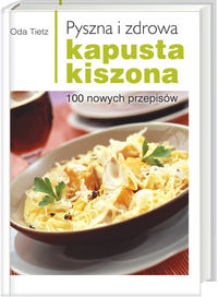 Pyszna i zdrowa kapusta kiszona. 100 nowych przepisów