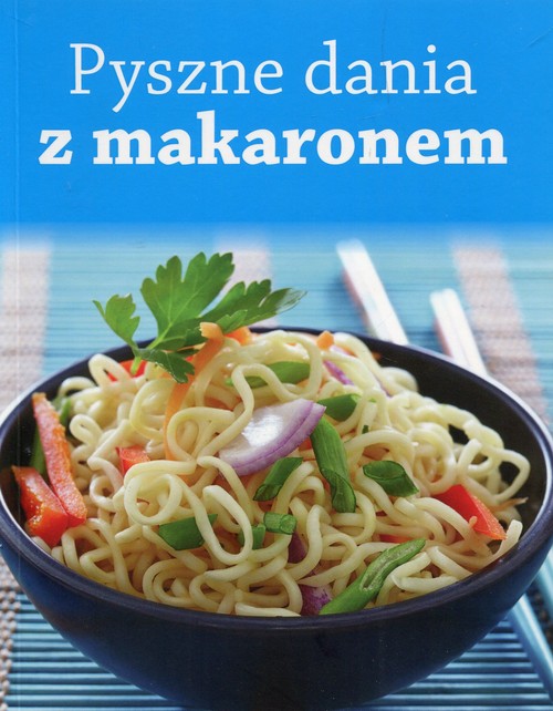 Pyszne dania z makaronem