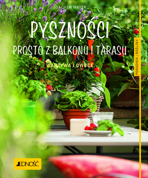 Pyszności prosto z balkonu i tarasu.