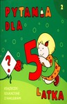 Pytania dla 5 latka część 2