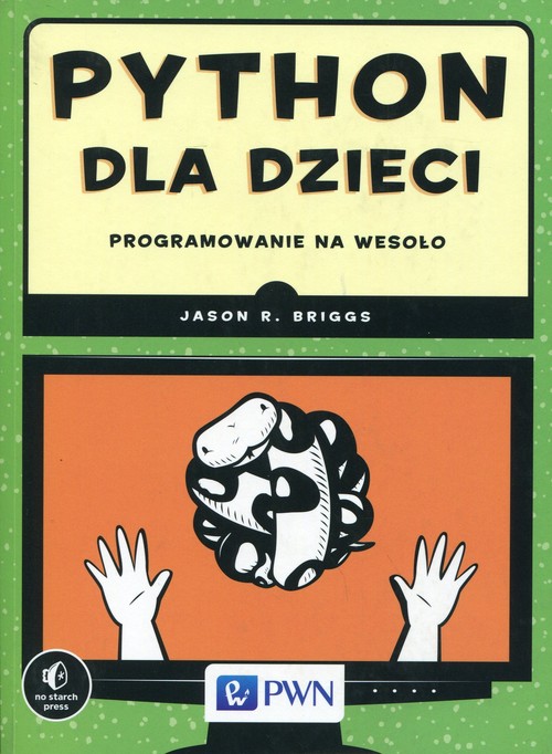 Python dla dzieci Programowanie na wesoło