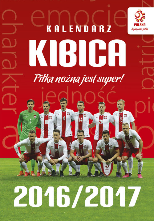 PZPN. Kalendarz 2016/2017 Piłka nożna jest super!