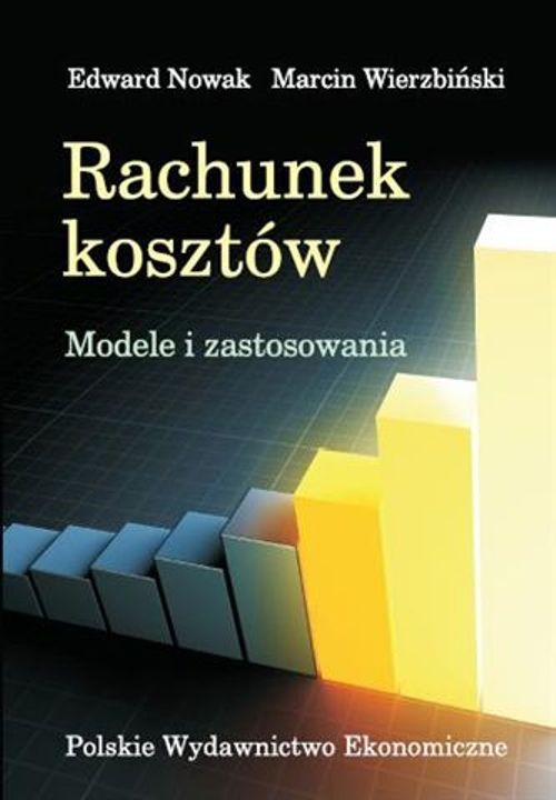 Rachunek kosztów. Modele i zastosowania
