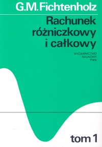 Rachunek różniczkowy i całkowy tom 1