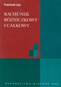 Rachunek różniczkowy i całkowy ze wstępem do równań różniczkowych
