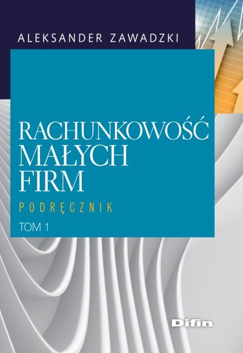 Rachunkowość małych firm Tom 1