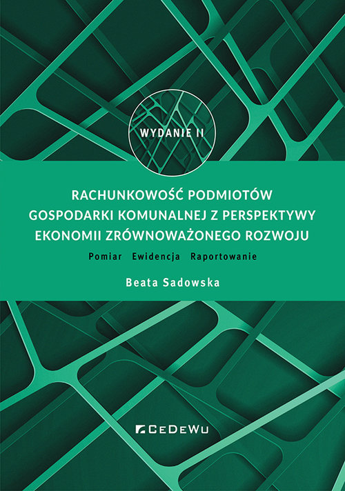 Rachunkowość podmiotów gospodarki komunalnej z perspektywy ekonomii zrównoważonego rozwoju.