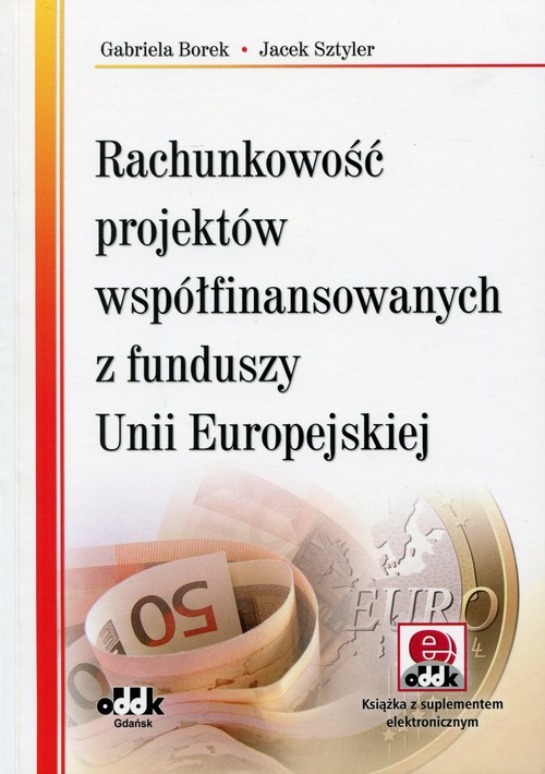 Rachunkowość projektów współfinansowanych z funduszy Unii Europejskiej (+suplement elektroniczny)