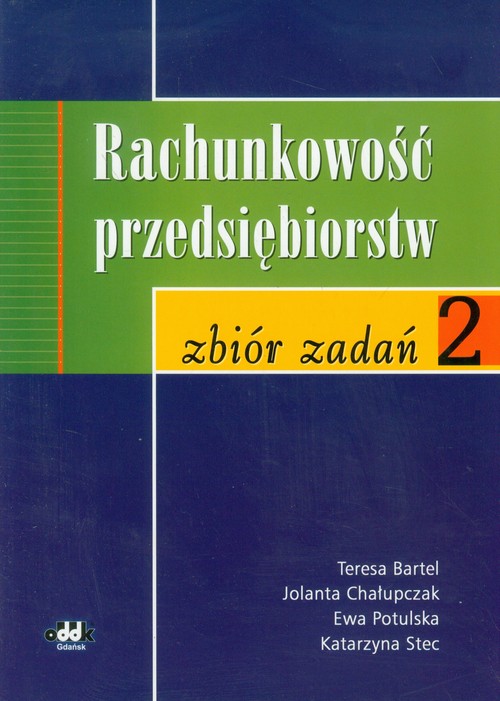 Rachunkowość przedsiębiorstw 2 Zbiór zadań