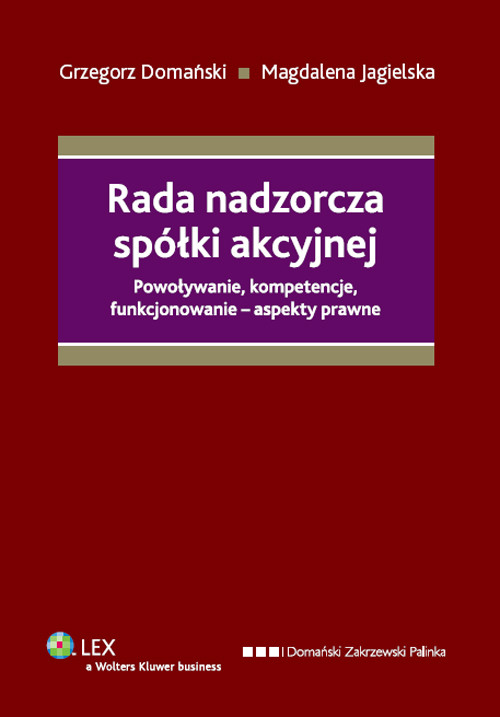 Rada nadzorcza spółki akcyjnej. Powoływanie, kompetencje, funkcjonowanie - aspekty prawne