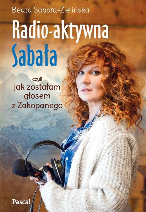 Radio-aktywna, czyli jak zostałam głosem z Zakopanego