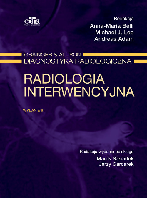 Radiologia interwencyjna Grainger & Alison Diagnostyka radiologiczna
