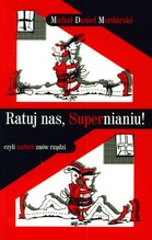 Ratuj nas, Supernianiu! czyli maluch znów rządzi