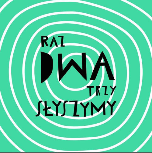 Raz dwa trzy słyszymy!