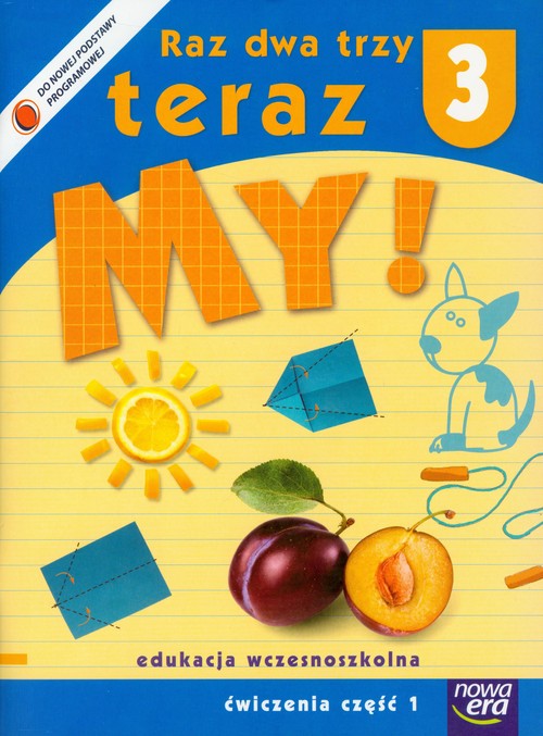 Raz, dwa, trzy. Teraz My! Klasa 3. Ćwiczenia. Część 1 - szkoła podstawowa