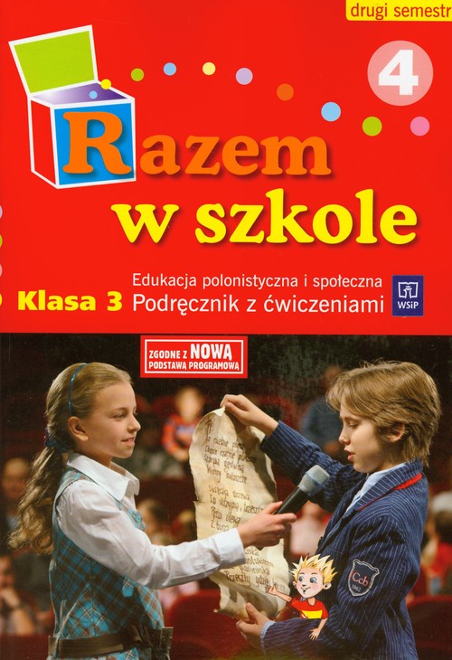 Razem w szkole. Edukacja polonistyczna i społeczna. Klasa 3. Podręcznik z ćwiczeniami. Część 4 - szkoła podstawowa