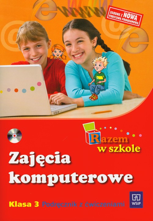 Razem w szkole 3 Zajęcia komputerowe z płytą CD Podręcznik z ćwiczeniami