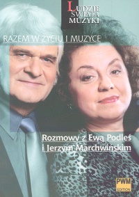 Razem w życiu i muzyce Rozmowy z Ewą Podleś i Jerzym Marchwińskim