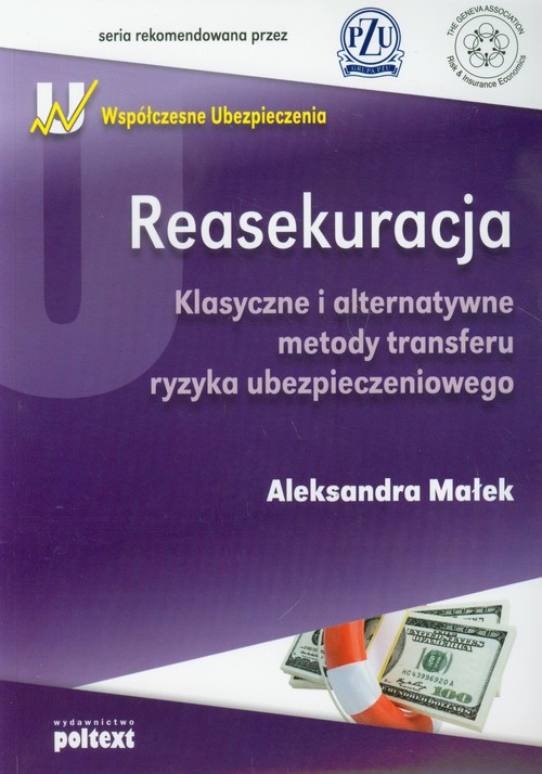 Reasekuracja. Klasyczne i alternatywne metody transferu ryzyka ubezpieczeniowego