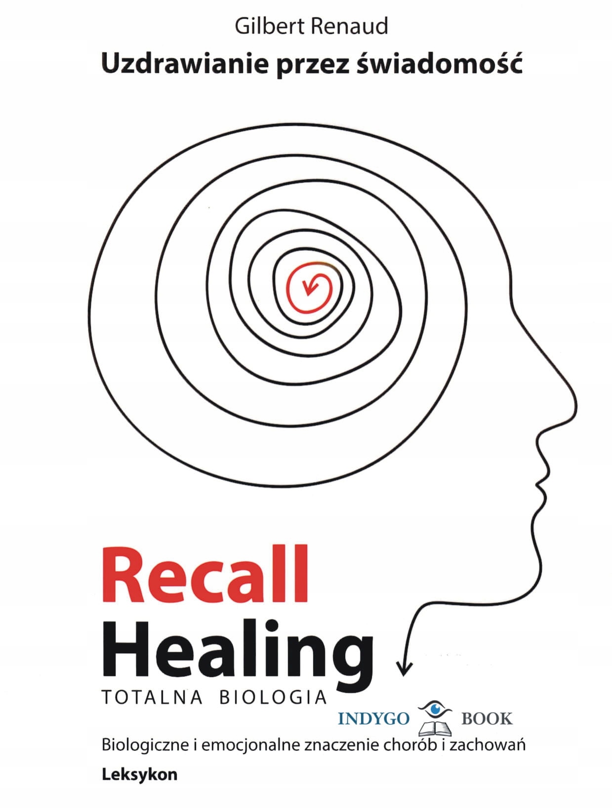 Recall Healing, Totalna biologia - Uzdrawianie przez świadomość