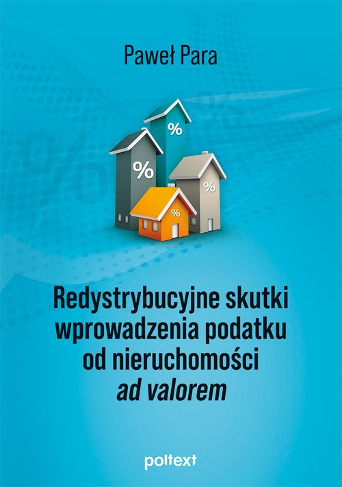 Redystrybucyjne skutki wprowadzenia podatku od nieruchomości ad valorem