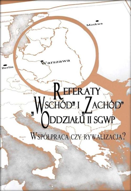 Referaty Wschód i Zachód Oddziału II SGWP