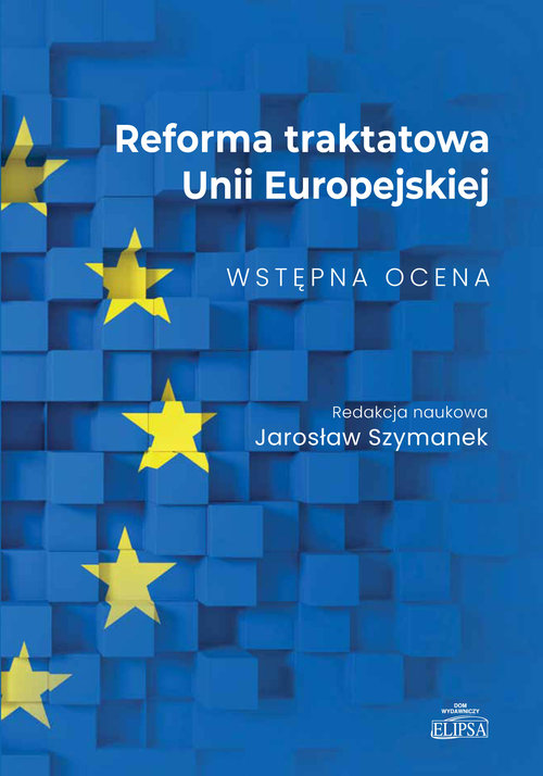 Reforma traktatowa Unii Europejskiej. Wstępna ocena