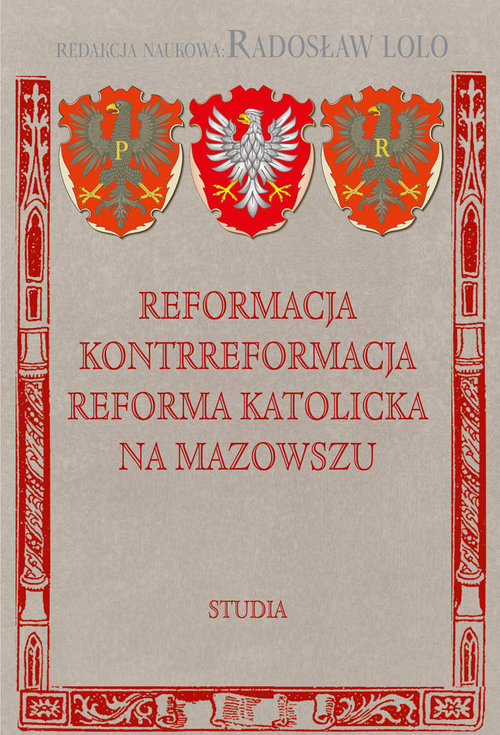 Reformacja Kontrreformacja reforma katolicka na Mazowszu