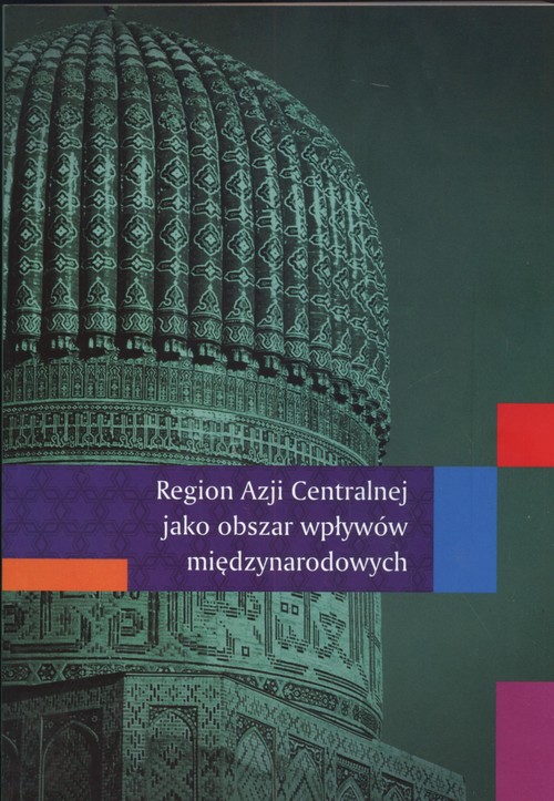 Region Azji Centralnej jako obszar wpływów międzynarodowych