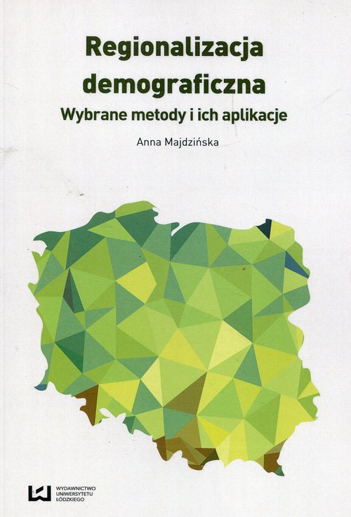 Regionalizacja demograficzna Wybrane metody i ich aplikacje