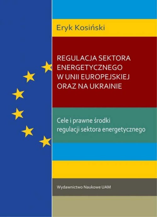 Regulacja sektora energetycznego w Unii Europejskiej oraz na Ukrainie.