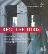 Regulae iuris. Łacińskie inskrypcje na kolumnach Sądu Najwyższego Rzeczypospolitej Polskiej
