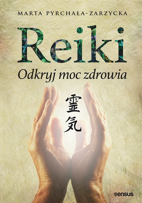 Reiki Odkryj moc zdrowia