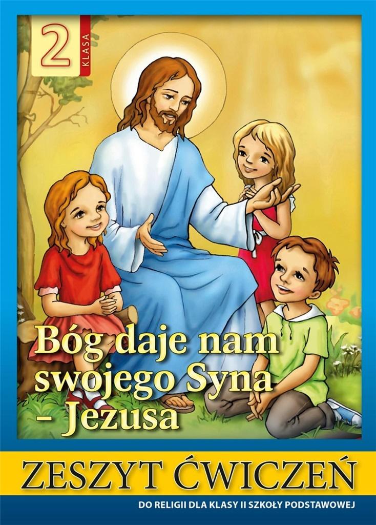 Religia 2 Bóg daje nam swojego Syna - Jezusa Zeszyt ćwiczeń