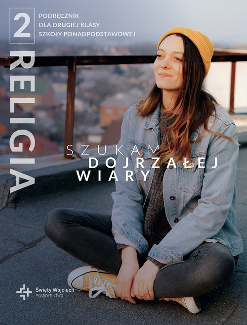 Religia 2 Szukam dojrzałej wiary Podręcznik