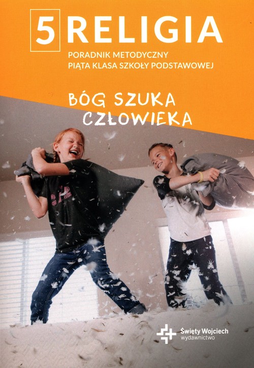Religia 5 Poradnik metodyczny Bóg szuka człowieka