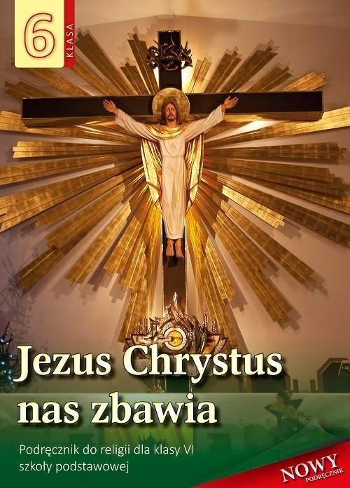 Religia 6 Jezus Chrystus nas zbawia Podręcznik