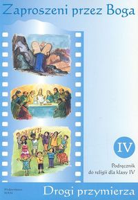 Religia. Drogi Przymierza. Zaproszeni Przez Boga. Klasa 4. Podręcznik - szkoła podstawowa