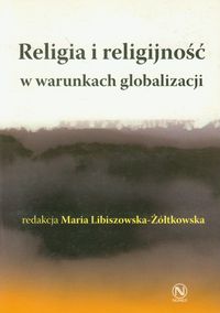 Religia i religijność w warunkach globalizacji