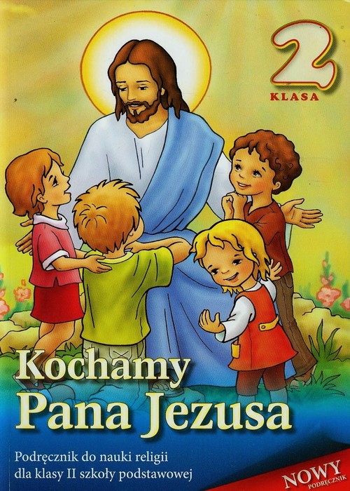 Religia. Kochamy Pana Jezusa. Klasa 2. Podręcznik - szkoła podstawowa